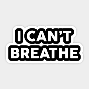 i cant breathe shirt,black lives matter, george floyd, i can't breathe, justice for floyd, civil rights,justice for george, black history Sticker